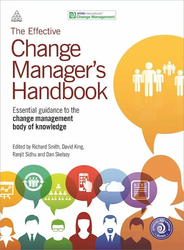 The Effective Change Manager's Handbook